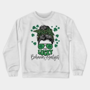 One Lucky Behavior Analyst St Patricks Day Messy Bun Mom Crewneck Sweatshirt